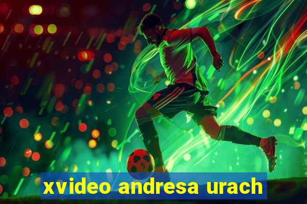 xvideo andresa urach